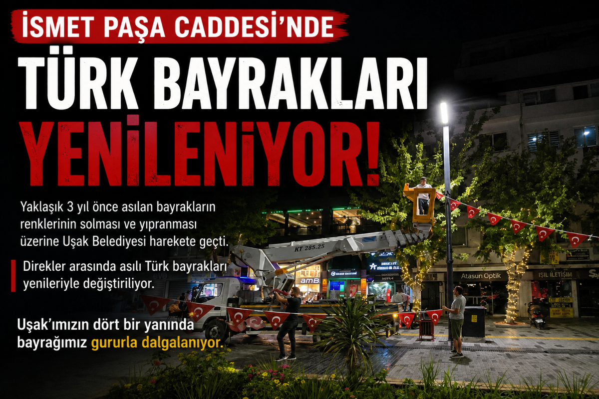 İsmet Paşa Caddesi’nde Türk Bayrakları Yenileniyor